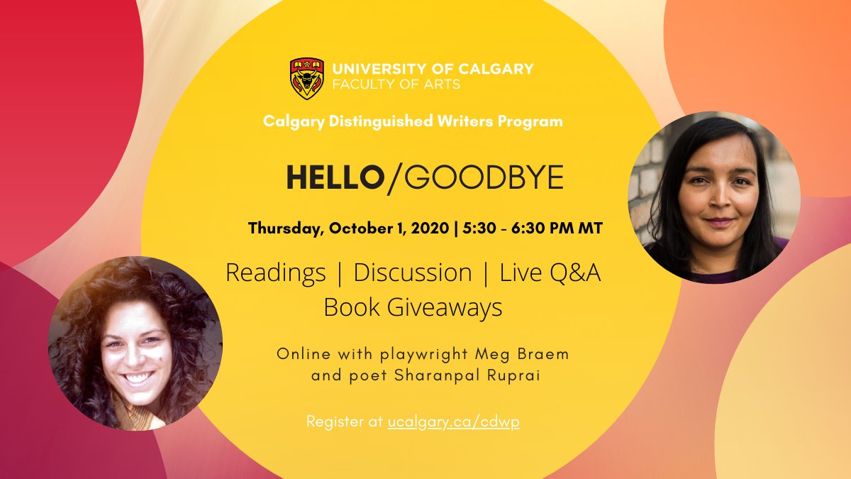 Calling all readers &amp; writers! Join the Calgary Distinguished Writers Program for an evening of readings, discussion, live Q&amp;A + book giveaways as we celebrate incoming and outgoing Canadian Writers-in-Residence Meg Braem and Sharanpal Ruprai. Register at ucalgary.ca/cdwp/events