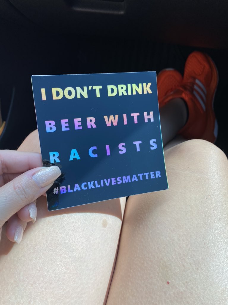 New stickers 😍 thanks @Virginia_Thomas @beerkulture #BlackLivesMatter #IDontDrinkBeerWithRacists