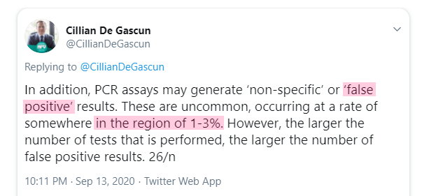 Dr Cillian de Gascun, the chairman of the National Public Health Expert Team ( #NPHET) stated in a detailed thread last week that "false positive" test results occur at a rate in the region of 1-3%.Tweet Link:  https://twitter.com/CillianDeGascun/status/13052528203131412492/14