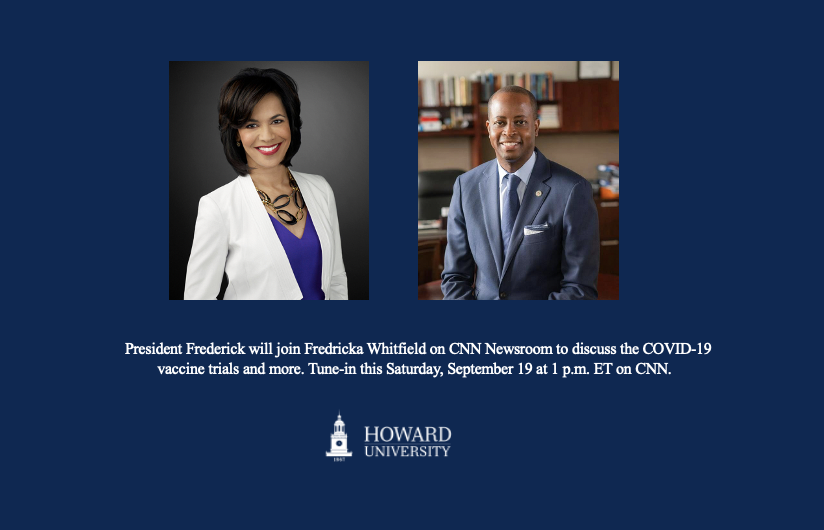 .@HUPrez17 will join @FWhitfield on @CNNnewsroom to discuss the COVID-19 vaccine trials and more. Tune-in tomorrow, September 19 at 1 pm ET on CNN.