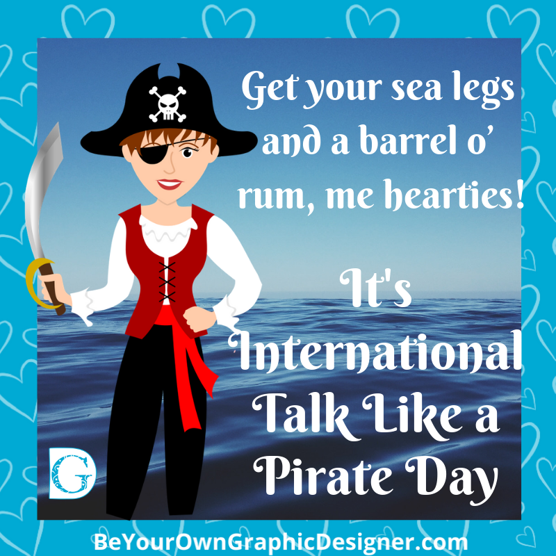 BYOGD's tweet photo. Get your sea legs and a barrel o'rum, me hearties!. Its international talk like a pirate day.
#BYOGD #DesignwithCCC #SeptemberQuotes https://t.co/PahSgYrTHQ