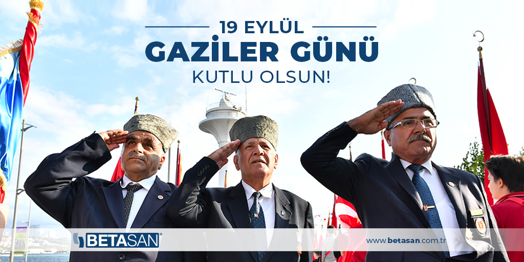 Vatanımız için kahramanca yaşayan tüm gazilerimizin 19 Eylül Gaziler Gününü kutlarız. #Betasan #GazilerGünü
