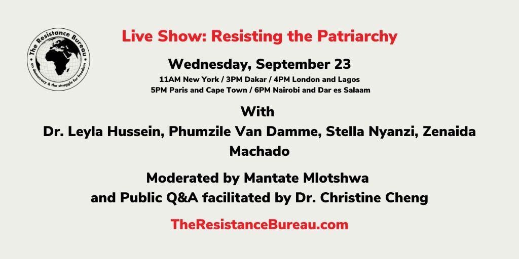 ResistBureau's tweet photo. **SHOW DETAILS**

On Sept. 23 we'll focus on the other pandemic: gender-based violence, which has worsened during the era of COVID-19. Joining us to Resist the Patriarchy will be @LeylaHussein, @zilevandamme, @drstellanyanzi and @zenaidamz.

Register here: https://t.co/YEC932aTit https://t.co/nhid0d1FRC