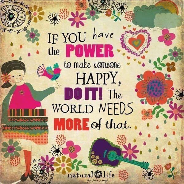 If you have the power to make someone happy, do it!  The world needs more of that  #Happiness #SaturdayVibes