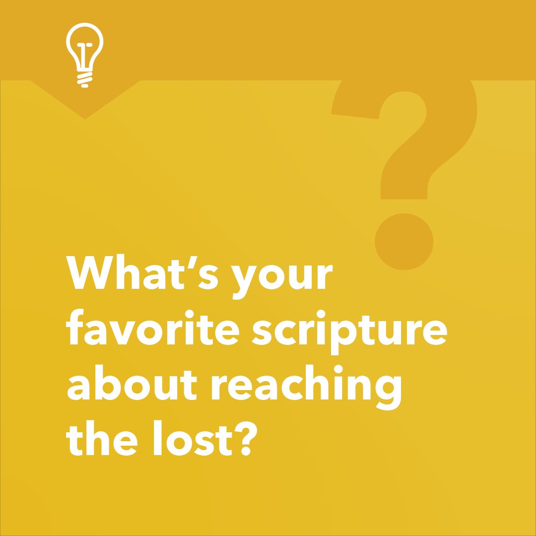 What scripture inspires you to keep your focus on reaching the lost?