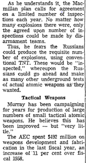 Dec 1959 Thomas E Murray, former AEC member, told reporters the atomic test ban in effect at that time, was hurting US. Tests had helped develop A-bomb & H-bomb, "It the third generation of these weapons is the neutron bomb, it can't be proven until it, too, is tested."9/