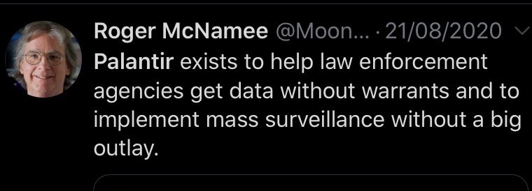 According to early Facebook investor, Roger McNamee (aka  @Moonalice):“Palantir exists to allow law enforcement to investigate citizens without obtaining a warrant...The business model of  #Palantir undermines civil rights.” (via  @profgalloway)