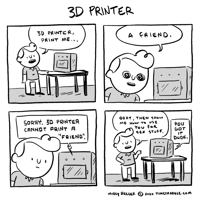 Mikey Heller on Twitter: "i a a 3D printer https://t.co/IX42tS5Kkc" / Twitter