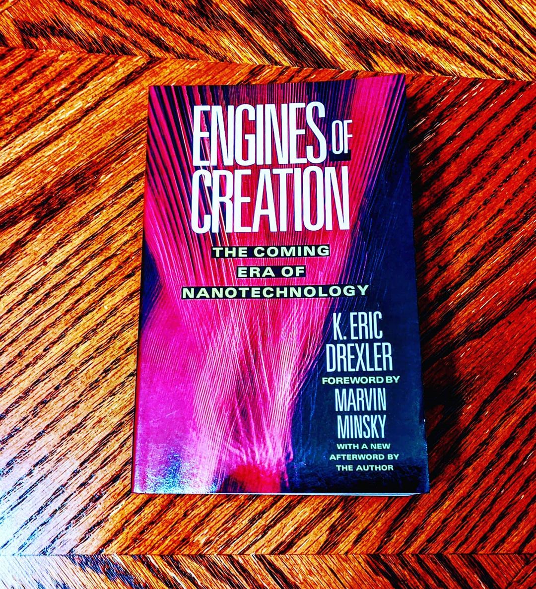 Engines of Creation: The Coming Era of Nanotechnology - Eric Drexler