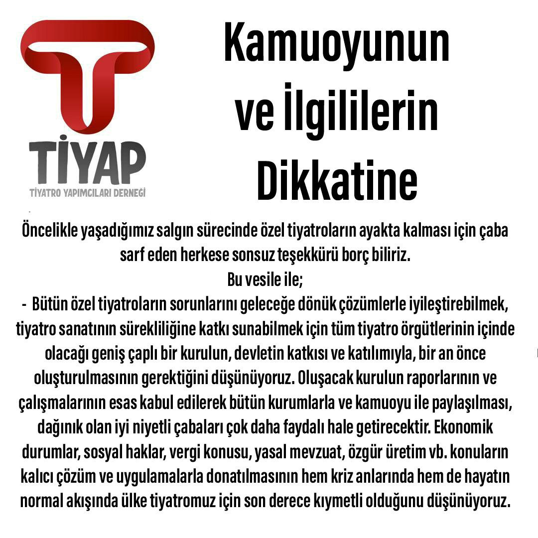 Tiyap (@tiyapder) on Twitter photo Kamuoyunun ve İlgililerin Dikkatine
<a href="/TCKulturTurizm/">T.C. Kültür ve Turizm Bakanlığı</a>
<a href="/oyuncusendika/">Oyuncular Sendikası</a> <a href="/tiyatro_yasasin/">Tiyatromuz Yaşasın İnisiyatifi</a> <a href="/tiyatrogirisimi/">Özel Tiyatrolar Girişimi Derneği</a> @karagozdernegi <a href="/gmtiyatrokoop/">Güney Marmara Tiyatro Kooperatifi</a> <a href="/tiyatro_dernegi/">Tiyatro Üreticileri ve Yapımcıları Derneği - TÜYAD</a> <a href="/kadikoytiyatro/">Kadıköy Tiyatroları</a> <a href="/TiyatroKoop/">Tiyatro Kooperatifi</a> Kamuoyunun ve İlgililerin Dikkatine
<a href="/TCKulturTurizm/">T.C. Kültür ve Turizm Bakanlığı</a>
<a href="/oyuncusendika/">Oyuncular Sendikası</a> <a href="/tiyatro_yasasin/">Tiyatromuz Yaşasın İnisiyatifi</a> <a href="/tiyatrogirisimi/">Özel Tiyatrolar Girişimi Derneği</a> @karagozdernegi <a href="/gmtiyatrokoop/">Güney Marmara Tiyatro Kooperatifi</a> <a href="/tiyatro_dernegi/">Tiyatro Üreticileri ve Yapımcıları Derneği - TÜYAD</a> <a href="/kadikoytiyatro/">Kadıköy Tiyatroları</a> <a href="/TiyatroKoop/">Tiyatro Kooperatifi</a>