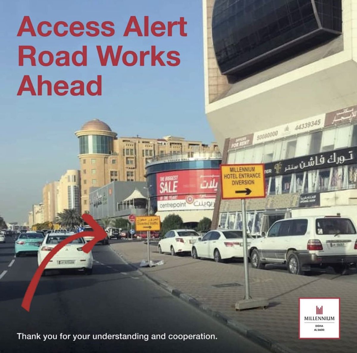 Due to road works during the coming 24 hours, we ask that you kindly access the Millennium Hotel Doha through the CenterPoint entrance. Then please follow the first left, then straight and again left. 

We thank you for your understanding and corporation.
