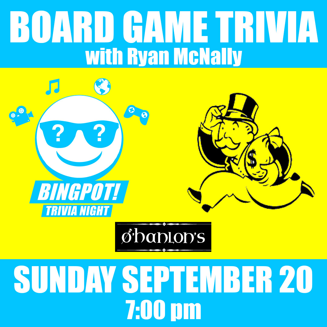 REGINA!

Tonight- Ryan McNally hosts BOARD GAME TRIVIA at O'Hanlon's Irish Pub!

It's the perfect thing to do if you're... BORED. <insert raucous applause here>

The game gets going at 7pm! Can't wait to see you there! #BOARDPOT!