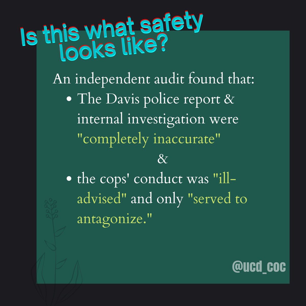 An independent audit found that: the Davis police report & internal investigation were “completely inaccurate” and the cops’ conduct was “ill-advised” and “only served to antagonize.”