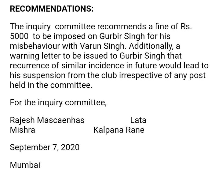 After heated argument at club, Gurbir used foul language (G**d word) to Varun for which he lodged written complaint at MPC-MC n 3 members committee of  @rajeshmET  @lata_MIRROR, Kalpana Rane looked into allegations; inquiry concluded Gurbir guilty n Rs 5000 fine slapped (Cont)