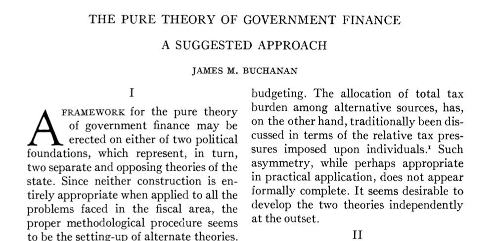 This is another classic  #virginiapoliticaleconomy paper: The Pure Theory of Government Finance by James Buchanan (1949). One of the first papers outlining Buchanan's 'politics as exchange' - while critiquing the state as organism theory.  #publicchoicecanon  https://www.jstor.org/stable/pdf/1826554.pdf?casa_token=Pjr413mK_LkAAAAA:kyMojLgDTSY8hb3jR1ERJMd0eKuNh_2W_fRtD-BjSl_KRMf5zrakXf_CX4ki2qziS7o13aa7kyNBH1fdK3Ca87J8ZirT_erbiPWKHRZJ4zFQKWQ_QA7K