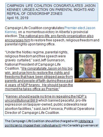The various pro-life groups interfered in Alberta's election. A youth group Right Now were helping 52 anti-abortion candidates win local nominations in 87 ridings. Right Now is run by college students who, using abortion propaganda, attempt to recruit young people.