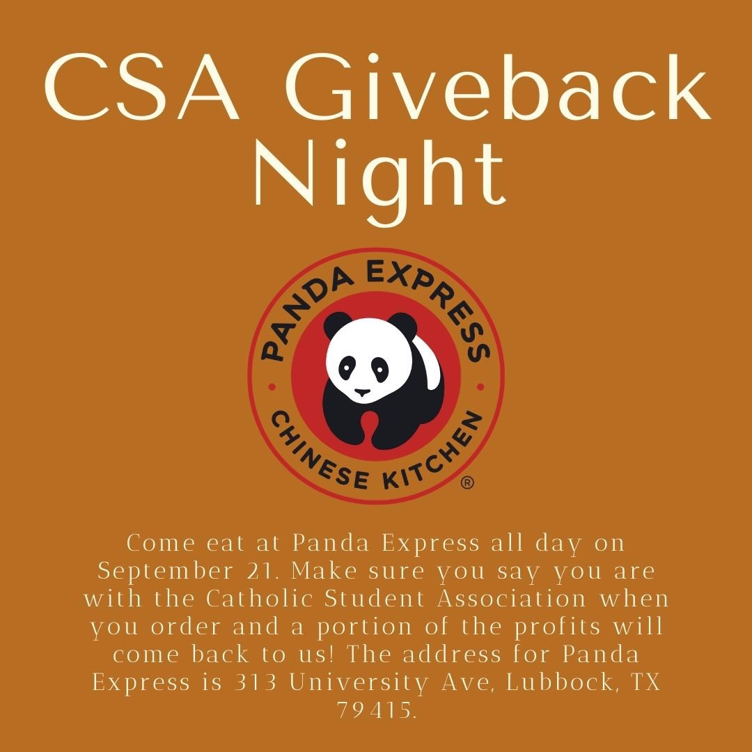 Panda Express Giveback Night is tomorrow! Make sure you say you are with the Catholic Student Association at check out.