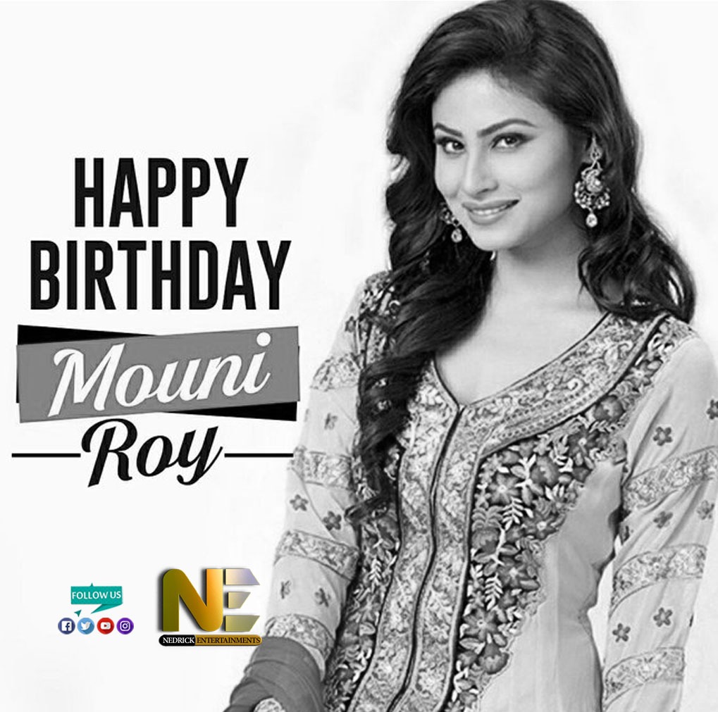 Happy 35th Birthday Mouni Roy     