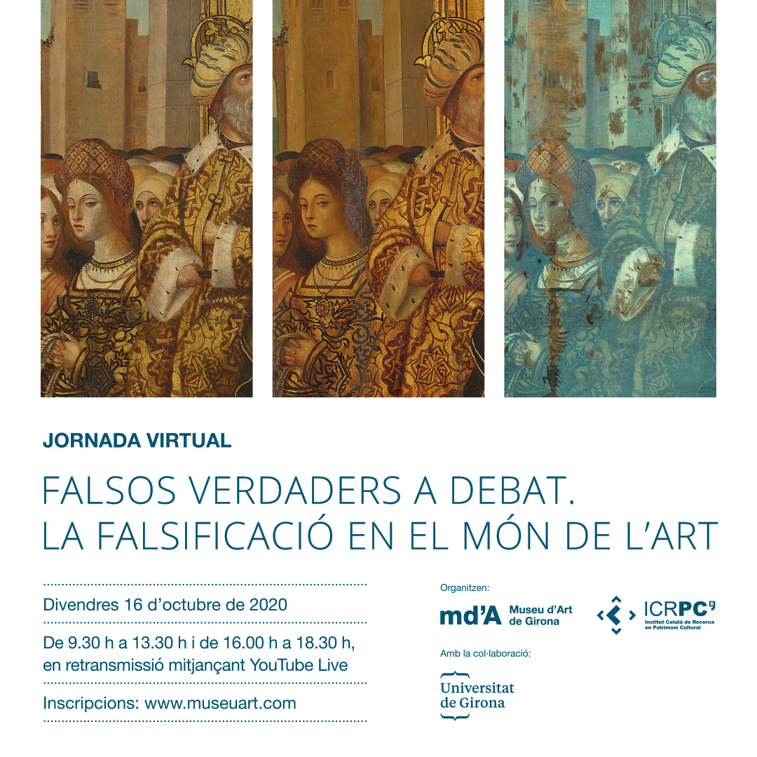 MuseuArtGirona's tweet photo. Jornada virtual 
Falsos verdaders a debat. La falsificació en el món de l'art
Divendres 16 d'octubre de 2020

Programa i inscripcions aquí: https://t.co/CW79eWOdAU

Organitza: @MuseuArtGirona i @Ipatrimoni 
Amb el suport de: @univgirona https://t.co/voYGPhS6px