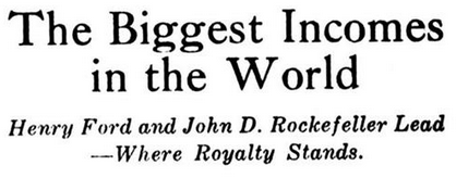 One caveat: the list was based on "net worth", not annual income.Who was making $2million in annual income in 1917? According to  @macleans article from that year, definitely Rockefeller & Ford https://archive.macleans.ca/article/1917/12/1/the-biggest-incomes-in-the-world