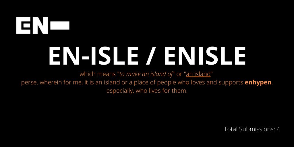 [ #ENHYPEN FAN CLUB NAME SUBMISSIONS THREAD]Here are 4 of the names you guys submitted to our tracker!EN-ISLE / ENISLEENTERNITYENtertwine / TwinesENTIE @ENHYPEN @ENHYPEN_members #엔하이픈 #ENHYPEN_FandomName