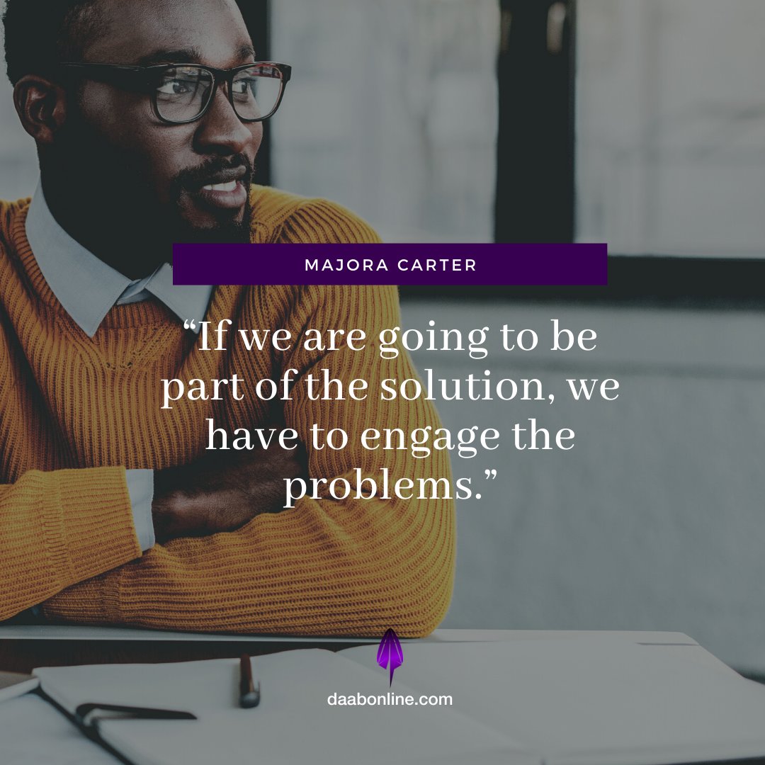 daabonline's tweet photo. “If we are going to be part of the solution, we have to engage the problems.”- Majora Carter

Majora Carter is President of Majora Carter Group LLC. Majora addresses public health, poverty, &amp; climate change. In 2001 she founded Sustainable South Bronx. #mondaymotivation https://t.co/RUQgsSZzFV