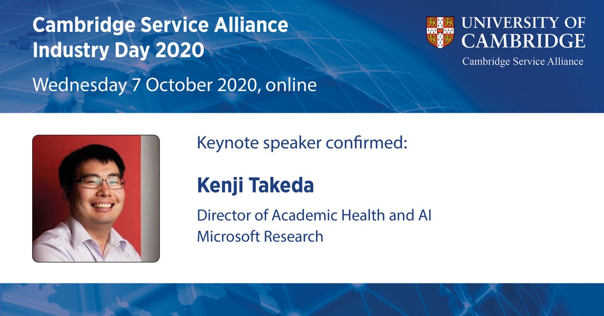 Great to have Kenji Takeda, Director of Academic Health &amp; AI, Microsoft Research, speaking at the <a href="/CamServAlliance/">CamService Alliance</a> Industry Day 2020. This year's theme is ‘What is the future of services in the new pandemic-driven era?'.

🗓️7 October, online
➡️Register: bit.ly/34Sb6An