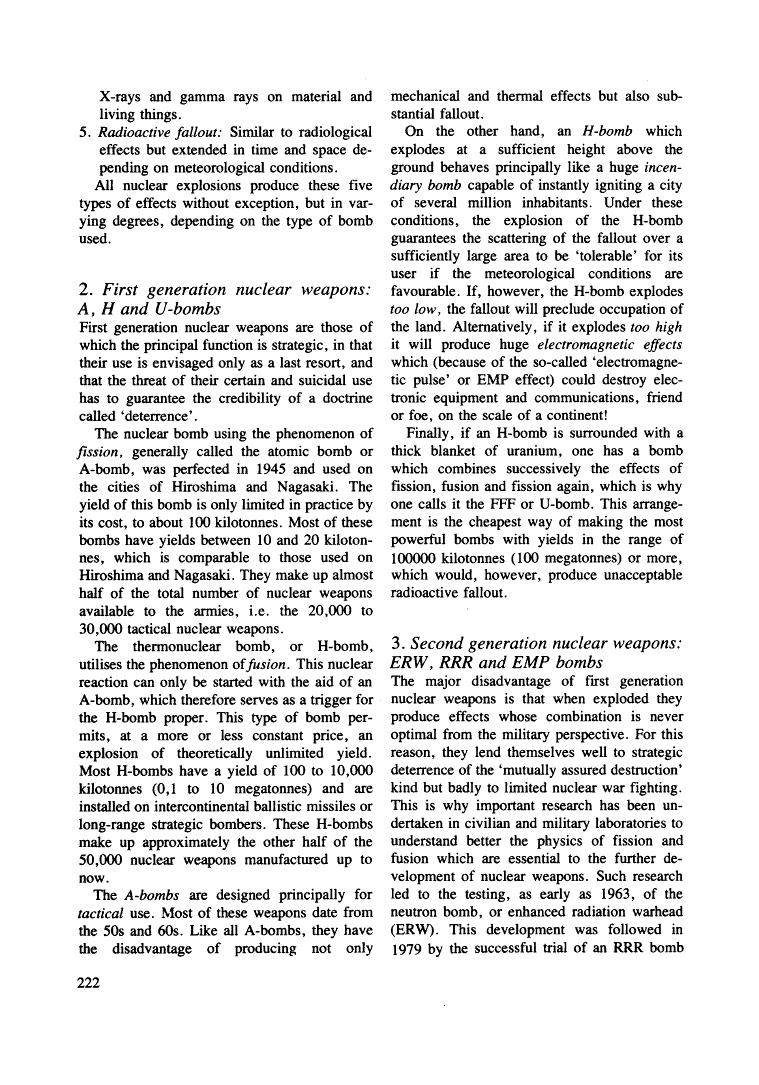 But, as noted by Andre Gsponer, “the major disadvantage of 1st-generation nuclear weapons is that they produce effects whose combination is never optimal from the military perspective” making them good for “strategic deterrence” but not for “limited nuclear war fighting”11/