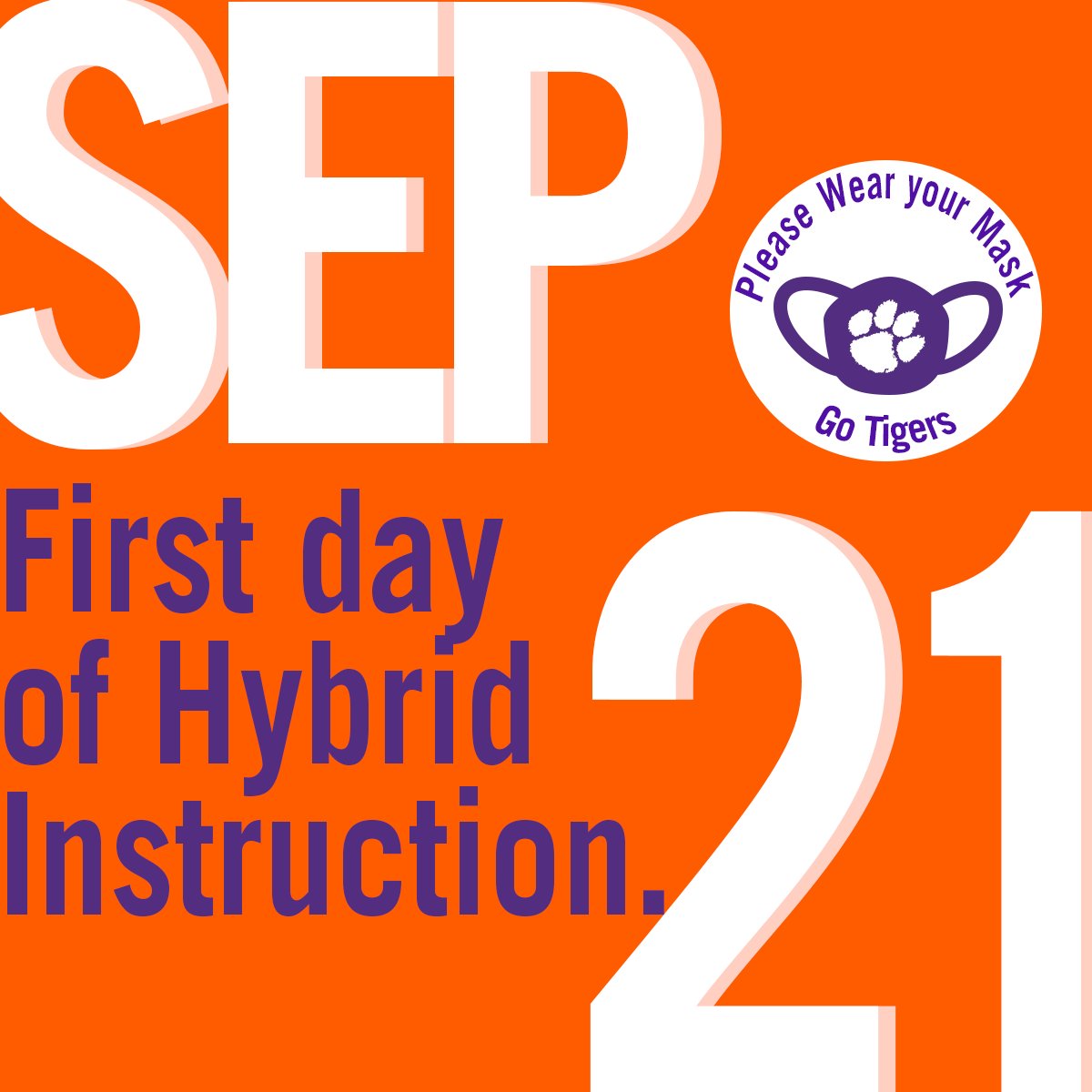 Happy First Day of Hybrid Instruction, Tigers! Don't forget to wear your mask!