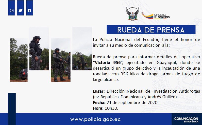 PoliciaEcuador's tweet photo. ACOMPÁÑANOS || Hoy 10:30 rueda de prensa para informar detalles del operativo #Victoria956, que desarticuló un grupo narcodelictivo en #GYE.
Lugar: #DirAntidrogas #UIO https://t.co/ojHLQDtv7i