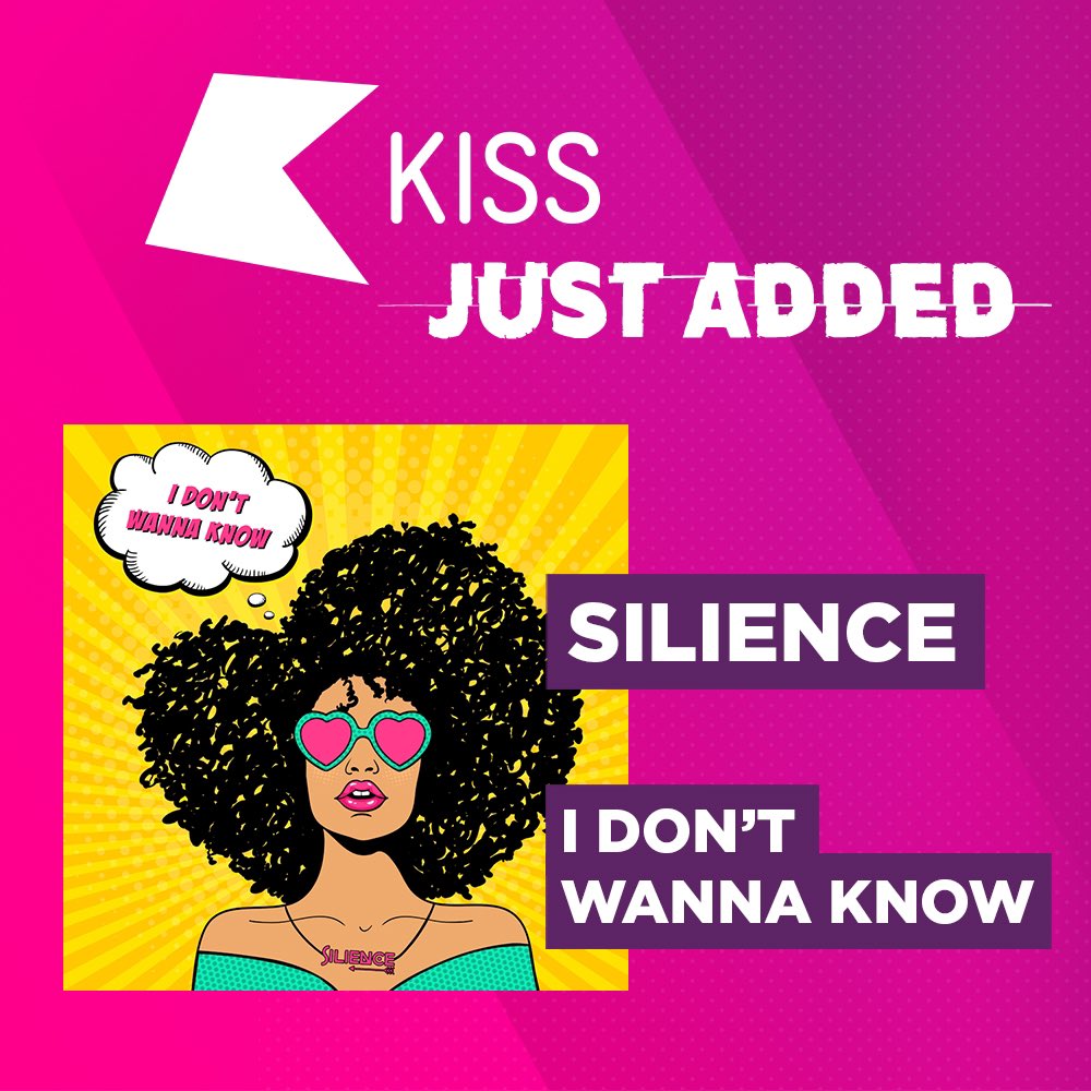 Silience - I Don’t Wanna Know added to @KissFMUK Playlist 🔥