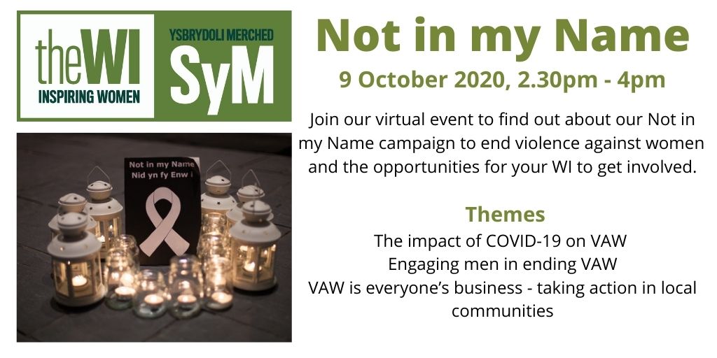 On 9 October, we will be hosting a virtual event for WI members about our Not in my Name campaign.

We are delighted that <a href="/Iamyasminkhan/">Yasmin Khan</a>, <a href="/WhiteRibbon_UK/">White Ribbon UK</a> and <a href="/WelshWomensAid/">WelshWomensAid</a> will be contributing to the event.

Please e-mail walesoffice@nfwi-wales.org.uk to book your place.