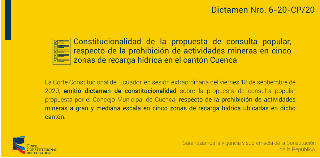CorteConstEcu's tweet photo. 🛑BOLETÍN | Este Organismo emitió el Dictamen de Constitucionalidad Nro. 6-20-CP/20, sobre la propuesta de consulta popular, respecto de la prohibición de actividades mineras en 5 zonas de recarga hídrica en el cantón Cuenca. Conoce más información➡️https://t.co/IJ27MxrTOf https://t.co/YmNeJC8qmM
