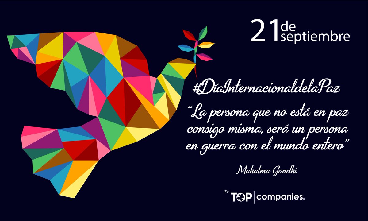 TheTOPCompanies's tweet photo. #DíaInternacionaldelaPaz 21 de septiembre "La persona que no está en paz consigo misma, será un persona en guerra con el mundo entero" Mahatma Gandhi https://t.co/1mGbjWuzvP