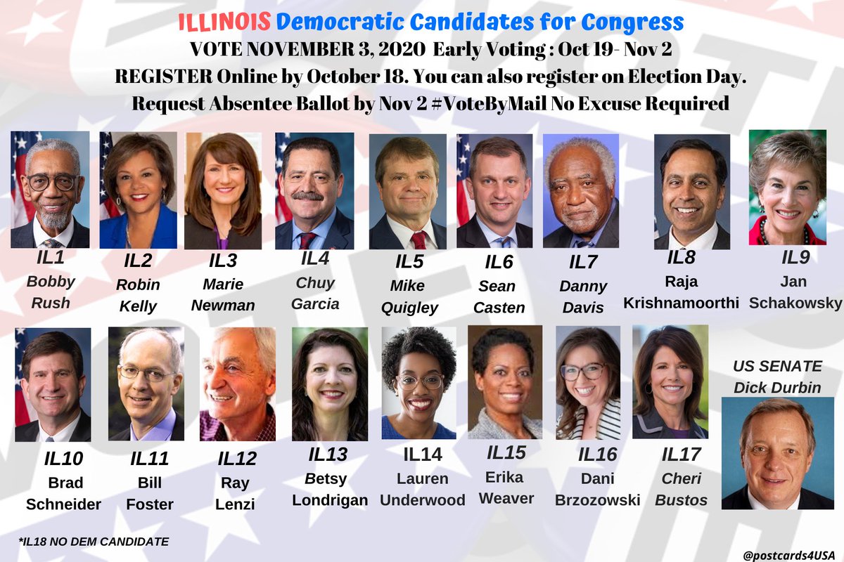 ILLINOIS Democratic Candidates #IL1  #IL2  #IL3  #IL4  #IL5  #IL6  #IL7  #IL8  #IL9  #IL10  #IL11  #IL12  #IL13  #IL14  #IL15  #IL16  #IL17  #IL18 #Congress2020  #NoSafeSeatsTHREAD  https://twitter.com/postcards4USA/status/1275246068708581382FB Post:  https://www.facebook.com/postcards4USA/posts/3037387086375483GoogleDoc:  https://pc2a.info/DemCandidatesIL 