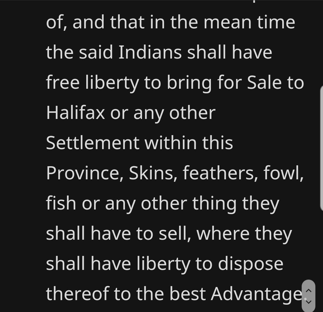 In fact, the Treaty says the complete opposite: it affirms our right to hunt and fish and says that we can trade and sell fish or anything else we have to sell to our "best Advantage."Those are the conditions that the settlers themselves put in their version of the 1752 Treaty.