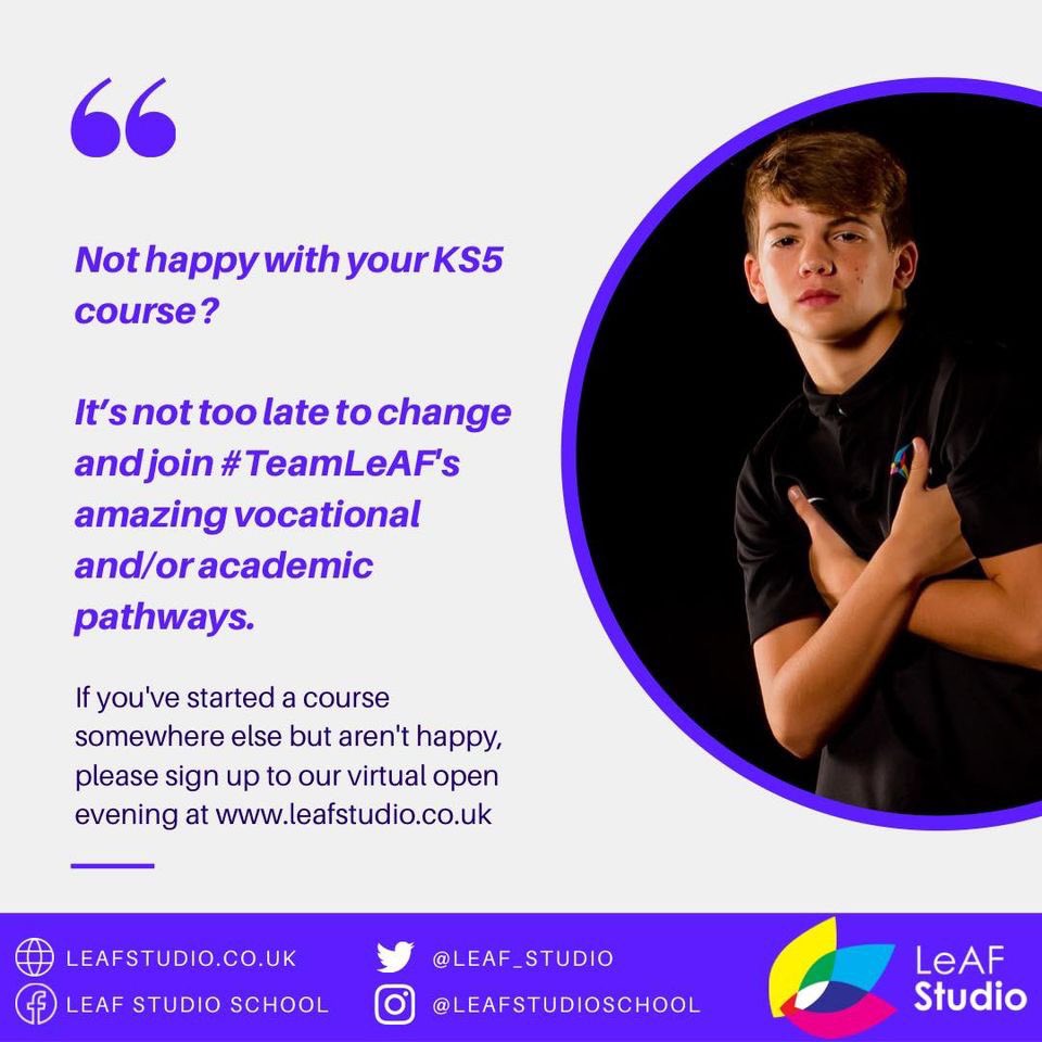 LeAF_Studio's tweet image. Not happy with your KS5 course? 

It’s not too late to join LeAF Studio Sixth Form this year. 

If you've started a course somewhere else but aren't happy, please sign up to our virtual open evening at leafstudio.co.uk