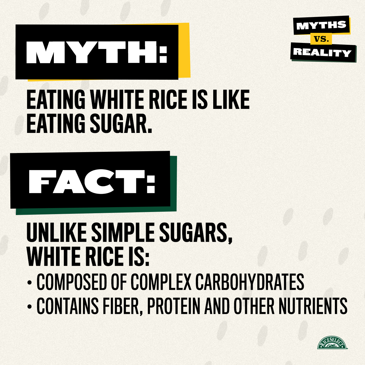RiceSelect's tweet image. There’s a lot to know about rice. However, sometimes what’s out there isn’t always accurate. That’s why I’m starting to debunk common rice myths. Find out why white rice is not like eating sugar, and stay tuned to @RiceSelect for more illuminating facts about rice.