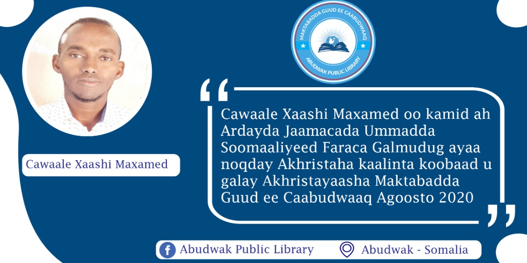 MaktabaddaCW's tweet photo. Cawaale Xaashi Maxamed oo kamid ah Ardayda Jaamacada Ummadda Soomaaliyeed Faraca Galmudug ayaa noqday Akhristaha Kaalinta Koobaad u galay Akhristayaasha Maktabadda Guud ee Caabudwaaq #Agoosto 2020.

#GuuliyoGobonnimo
#MGC. https://t.co/BBbSPWVuR3
