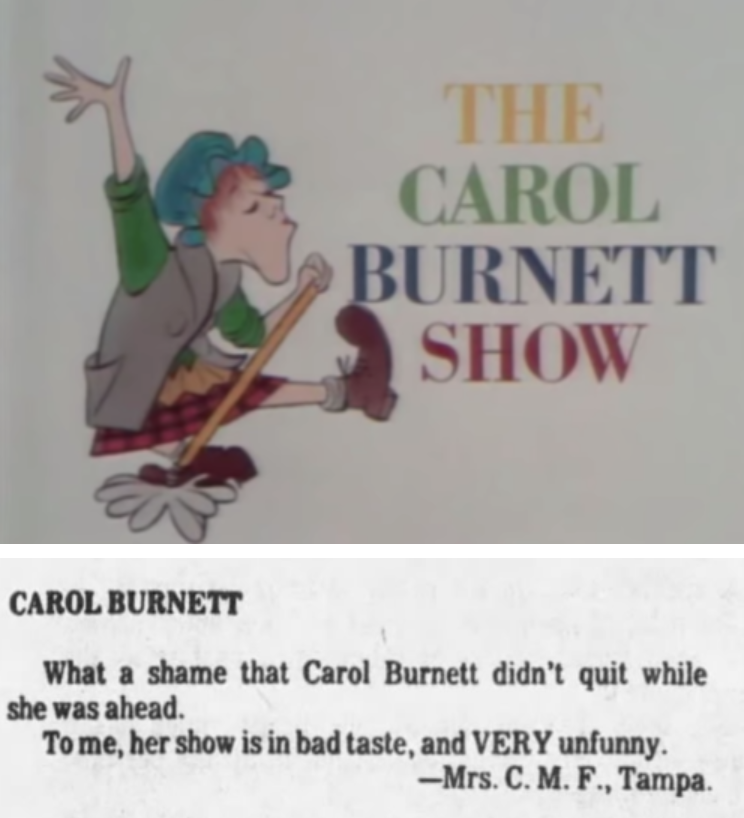 1976 - The Carol Burnett Show was accused of being "in bad taste and very unfunny."