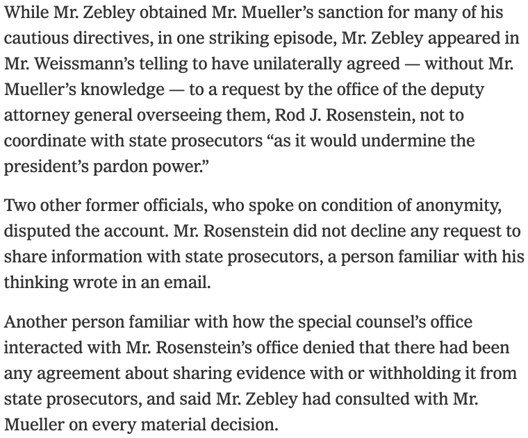 Weissmann blames Aaron Zebley, Mueller's deputy, for being overly cautious on such matters - Mueller often recedes in the narrative. Usually Zebley had Mueller's sanction, but on one occasion he appears to have made a commitment on his own. This is disputed, however. /9