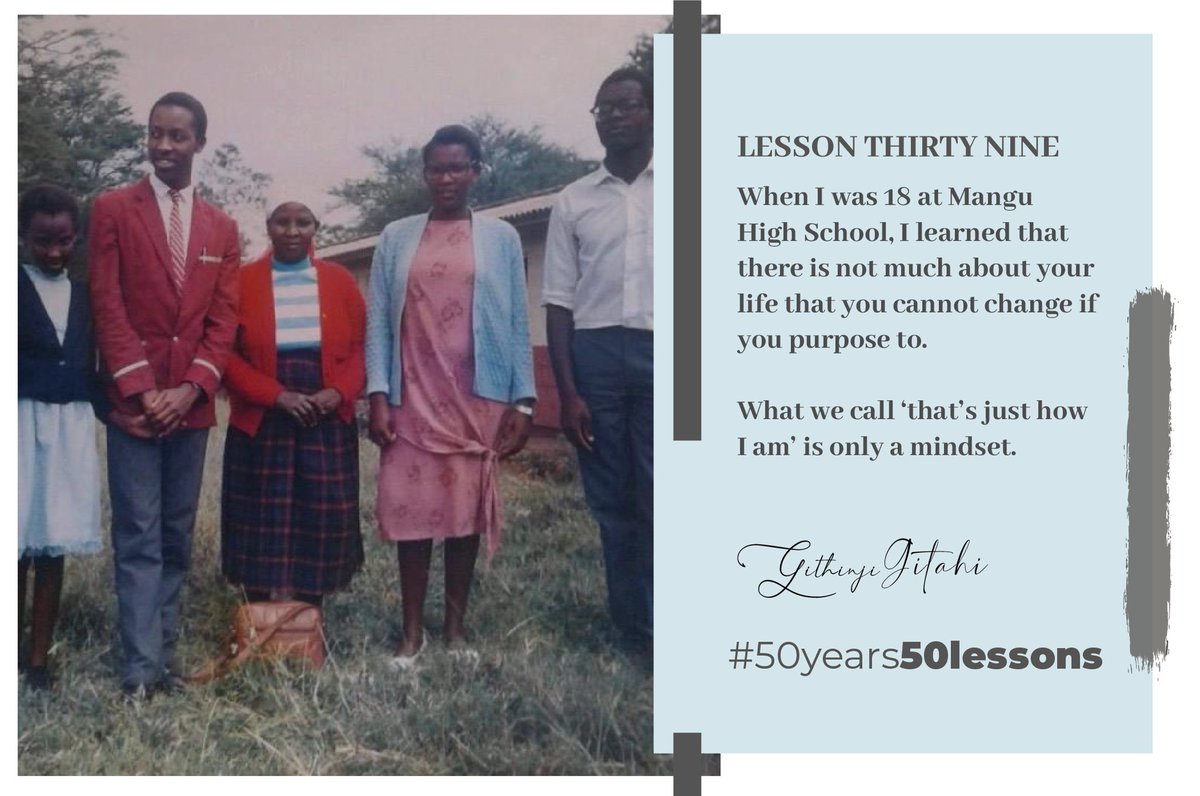 daktari1's tweet photo. Personal Lesson 39 #DaktariAt50 

When I was 18 at Mangu High School, I learned (the hard way!) that there is not much about your life you cannot change if you purpose to.

What we call ‘that’s just how I am’ is only a mindset.

#50years50lessons https://t.co/nzlGRiS7T8