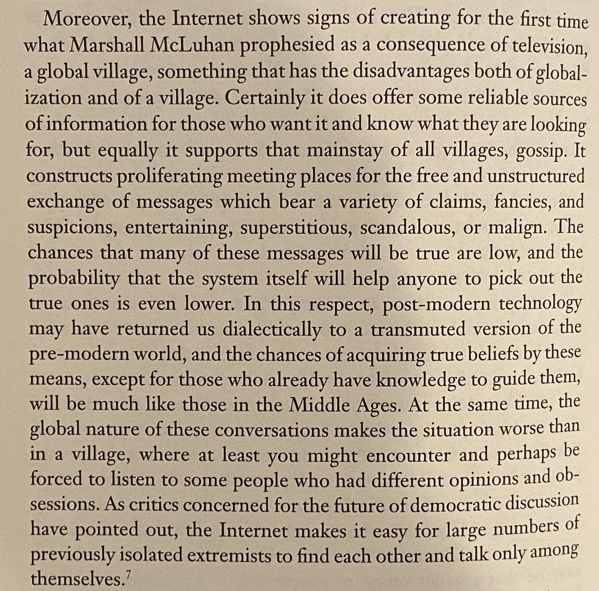 This is Bernard Williams. In 2002. Totally awesome:
On the disintegration of truth by the internet and the effects this will have on liberal democracy, which has been built in truth as self evident.
Can one reinvent democracy beyond truth?