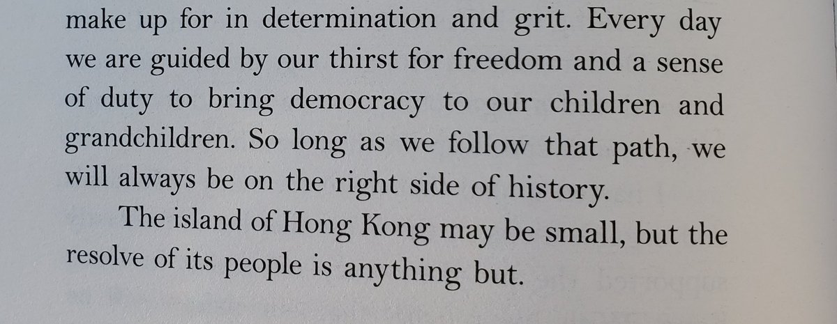 8/ Everyday we are guided by our thirst for freedom and a sense of duty to bring democracy to our children and grandchildren. So long as we follow that path, we will always be on the right side of history. The island of HK may be small the resolve of its people is anything but.