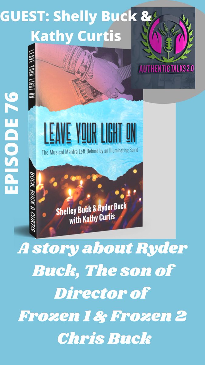 authentictalks's tweet photo. Tune in to Episode 76 I am joined by Artist Shelly Buck & Grief Coach Kathy Curtis who are also the Authors of "Leave your Light On" A story about the Son of Director of Frozen 1 & 2, Chris Buck. #cancer #memior #parenting #RyderBuck #music #disney #frozen #shellybuck #kathy https://t.co/Hr4dnSiozy