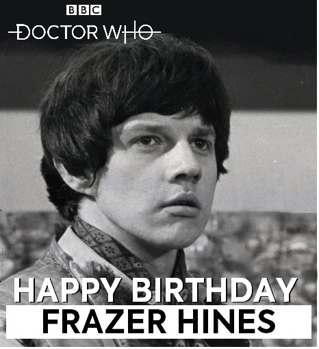 Happy Birthday, Frazer Hines.     