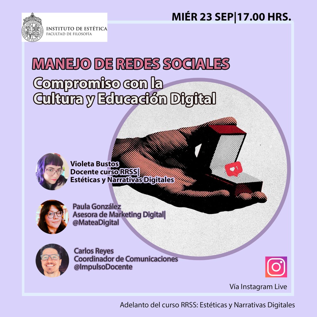 esteticauc's tweet photo. [MIÉ 23 SEP 17.00] ¡Tod@s invitados! "Redes Sociales: Compromiso con la Cultura y la Educación Digital". Junto a l@s comunicadores Violeta Bustos, Carlos Reyes y Paula González. Sobre contenidos de calidad y necesidad de narrar en plataformas digitales. Vía Instagram @estetica_uc https://t.co/QcIoV2EiZZ