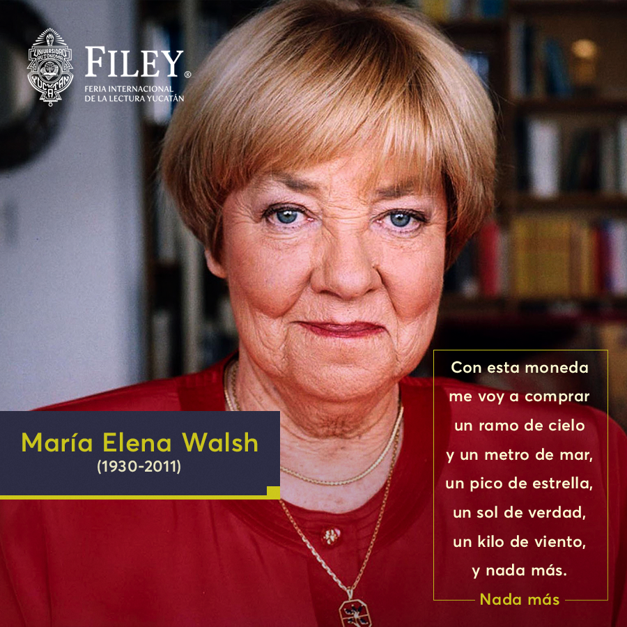María Elena Walsh, poeta argentina para niñas y niños, nació en 1930. Entre sus muchos libros, poemas y canciones se encuentran “El reino del revés”, “En la casa de doña disparate”, “Cuentopos de Gulubú” y “Versos tradicionales para cebollitas”.