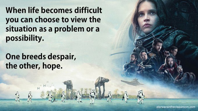 StarWarsinClass's tweet photo. When life becomes difficult, you can choose to view the situation as a problem or a possibility. One breeds despair, the other, hope. #ChooseHope #StarWars #StarWarsClassroom https://t.co/PD6AwSxWwk