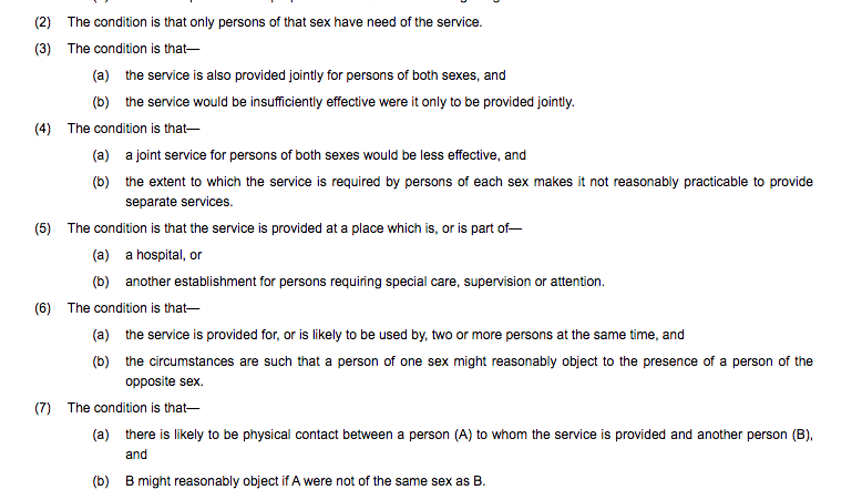 Paragraph 27 covers single sex services. There are lots of everyday reasons, including for efficiency, where there is also a joint (unisex) option, bodily privacy, hospitals, care and services only needed by one sex.